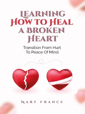 cover image of LEARNING HOW TO HEAL a BROKEN HEART